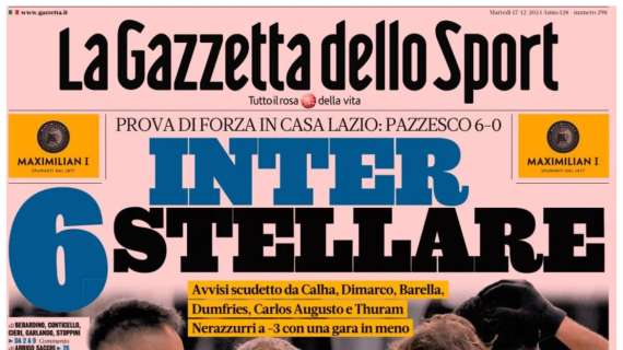 gazzetta-dello-sport:-“inter,-sei-stellare:-pazzesco-6-0-alla-lazio”