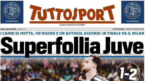 tuttosport:-“superfollia-juve”