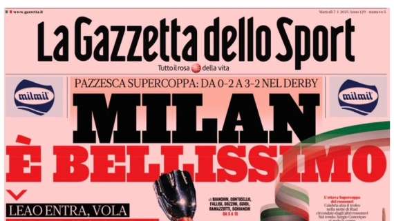 gazzetta-dello-sport:-“milan,-e-bellissimo.-pazzesco-in-supercoppa”