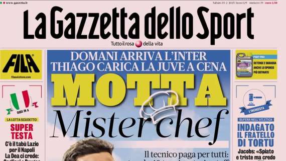 gazzetta-dello-sport:-“motta-misterchef.-tabu-lazio-per-il-napoli”