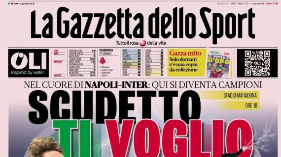 la-gazzetta-dello-sport:-“scudetto,-ti-voglio!-qui-si-diventa-campioni”